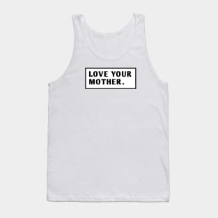 Love Your Mother Tank Top